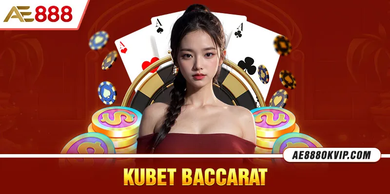 Kubet Baccarat- sảnh game độc quyền với dàn Dealer người Việt