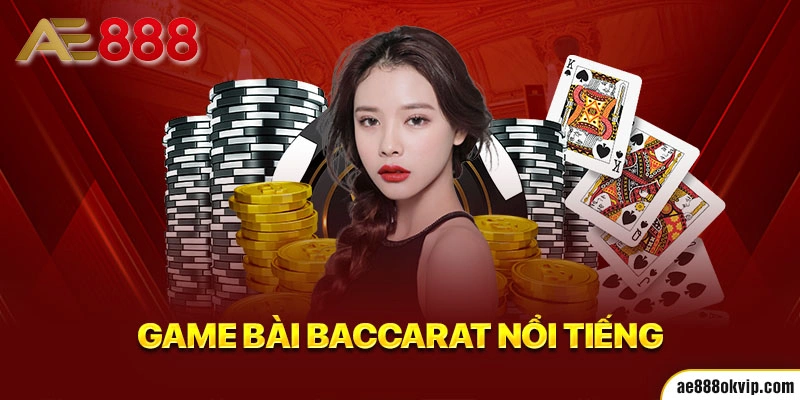 Baccarat là trò chơi kéo bài cược kỳ thịnh hành tại các sòng bạc
